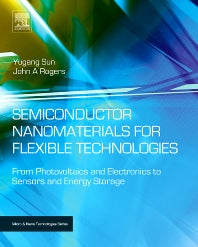 Semiconductor Nanomaterials for Flexible Technologies; From Photovoltaics and Electronics to Sensors and Energy Storage (Paperback) 9780128102039