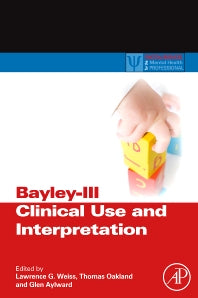 Bayley-III Clinical Use and Interpretation (Paperback) 9780128102053