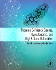 Thiamine Deficiency Disease, Dysautonomia, and High Calorie Malnutrition (Paperback) 9780128103876