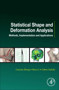 Statistical Shape and Deformation Analysis; Methods, Implementation and Applications (Paperback / softback) 9780128104934