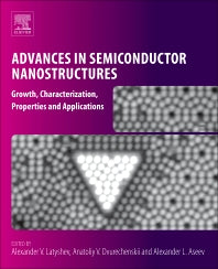 Advances in Semiconductor Nanostructures; Growth, Characterization, Properties and Applications (Paperback / softback) 9780128105122