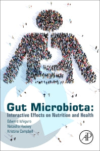 Gut Microbiota; Interactive Effects on Nutrition and Health (Paperback) 9780128105412