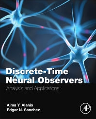 Discrete-Time Neural Observers; Analysis and Applications (Paperback) 9780128105436