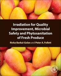 Irradiation for Quality Improvement, Microbial Safety and Phytosanitation of Fresh Produce (Paperback) 9780128110256