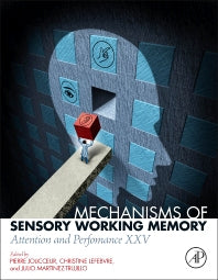 Mechanisms of Sensory Working Memory; Attention and Perfomance XXV (Hardback) 9780128110423