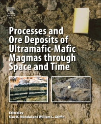 Processes and Ore Deposits of Ultramafic-Mafic Magmas through Space and Time (Paperback) 9780128111598