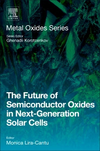 The Future of Semiconductor Oxides in Next-Generation Solar Cells (Paperback) 9780128111659