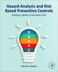 Hazard Analysis and Risk Based Preventive Controls; Building a (Better) Food Safety Plan (Hardback) 9780128111888