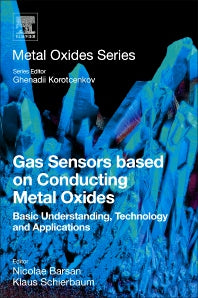 Gas Sensors Based on Conducting Metal Oxides; Basic Understanding, Technology and Applications (Paperback) 9780128112243