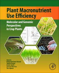 Plant Macronutrient Use Efficiency; Molecular and Genomic Perspectives in Crop Plants (Paperback) 9780128113080