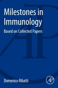 Milestones in Immunology; Based on Collected Papers (Paperback) 9780128113134