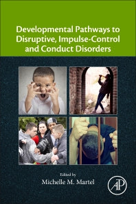 Developmental Pathways to Disruptive, Impulse-Control, and Conduct Disorders (Paperback) 9780128113233