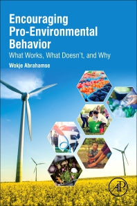Encouraging Pro-Environmental Behaviour; What Works, What Doesn't, and Why (Paperback) 9780128113592