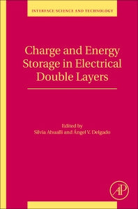 Charge and Energy Storage in Electrical Double Layers (Paperback) 9780128113707