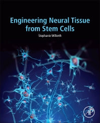 Engineering Neural Tissue from Stem Cells (Paperback) 9780128113851