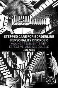 Stepped Care for Borderline Personality Disorder; Making Treatment Brief, Effective, and Accessible (Paperback) 9780128114216