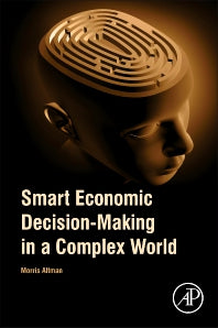 Smart Economic Decision-Making in a Complex World (Paperback) 9780128114612