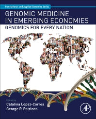 Genomic Medicine in Emerging Economies; Genomics for Every Nation (Paperback) 9780128115312