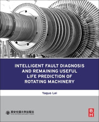 Intelligent Fault Diagnosis and Remaining Useful Life Prediction of Rotating Machinery (Paperback) 9780128115343