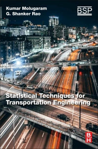 Statistical Techniques for Transportation Engineering (Paperback) 9780128115558