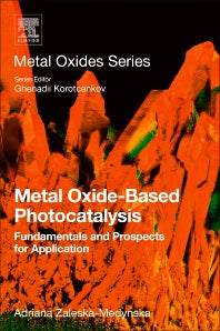 Metal Oxide-Based Photocatalysis; Fundamentals and Prospects for Application (Paperback) 9780128116340