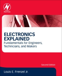 Electronics Explained; Fundamentals for Engineers, Technicians, and Makers (Paperback) 9780128116418
