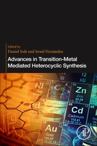 Advances in Transition-Metal Mediated Heterocyclic Synthesis (Paperback) 9780128116517