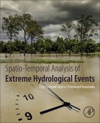Spatiotemporal Analysis of Extreme Hydrological Events (Paperback) 9780128116890