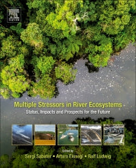 Multiple Stressors in River Ecosystems; Status, Impacts and Prospects for the Future (Paperback) 9780128117132