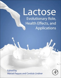 Lactose; Evolutionary Role, Health Effects, and Applications (Paperback / softback) 9780128117200