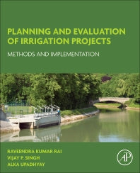 Planning and Evaluation of Irrigation Projects; Methods and Implementation (Paperback) 9780128117484