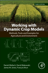 Working with Dynamic Crop Models; Methods, Tools and Examples for Agriculture and Environment (Hardback) 9780128117569