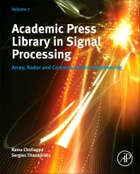 Academic Press Library in Signal Processing, Volume 7; Array, Radar and Communications Engineering (Paperback) 9780128118870