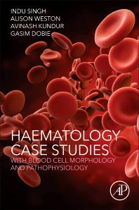 Haematology Case Studies with Blood Cell Morphology and Pathophysiology (Paperback) 9780128119112