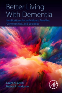 Better Living With Dementia; Implications for Individuals, Families, Communities, and Societies (Paperback) 9780128119280