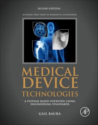 Medical Device Technologies; A Systems Based Overview Using Engineering Standards (Hardback) 9780128119846