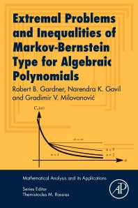 Extremal Problems and Inequalities of Markov-Bernstein Type for Algebraic Polynomials (Paperback) 9780128119884