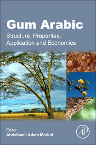 Gum Arabic; Structure, Properties, Application and Economics (Paperback) 9780128120026