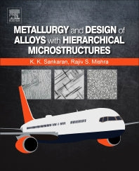 Metallurgy and Design of Alloys with Hierarchical Microstructures (Paperback) 9780128120682