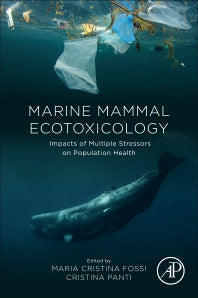 Marine Mammal Ecotoxicology; Impacts of Multiple Stressors on Population Health (Paperback) 9780128121443
