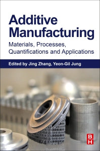 Additive Manufacturing: Materials, Processes, Quantifications and Applications (Paperback) 9780128121559