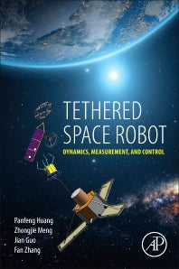 Tethered Space Robot; Dynamics, Measurement, and Control (Paperback) 9780128123096