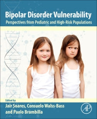 Bipolar Disorder Vulnerability; Perspectives from Pediatric and High-Risk Populations (Paperback) 9780128123478