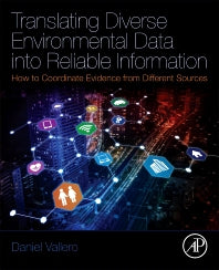 Translating Diverse Environmental Data into Reliable Information; How to Coordinate Evidence from Different Sources (Paperback) 9780128124468