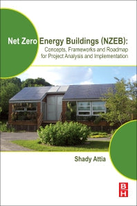 Net Zero Energy Buildings (NZEB); Concepts, Frameworks and Roadmap for Project Analysis and Implementation (Paperback) 9780128124611