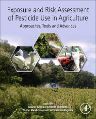 Exposure and Risk Assessment of Pesticide Use in Agriculture; Approaches, Tools and Advances (Paperback) 9780128124666