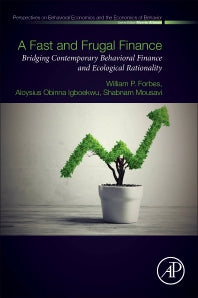 A Fast and Frugal Finance; Bridging Contemporary Behavioral Finance and Ecological Rationality (Paperback) 9780128124956