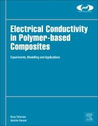 Electrical Conductivity in Polymer-Based Composites; Experiments, Modelling, and Applications (Hardback) 9780128125410