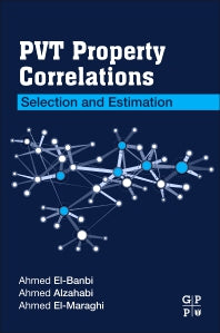 PVT Property Correlations; Selection and Estimation (Paperback) 9780128125724