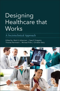 Designing Healthcare That Works; A Sociotechnical Approach (Paperback) 9780128125830
